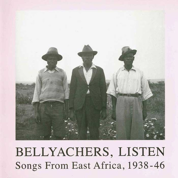 Various - Bellyachers, Listen (Songs From East Africa, 1938-46) | Honest Jon's Records (HJRLP50-1)