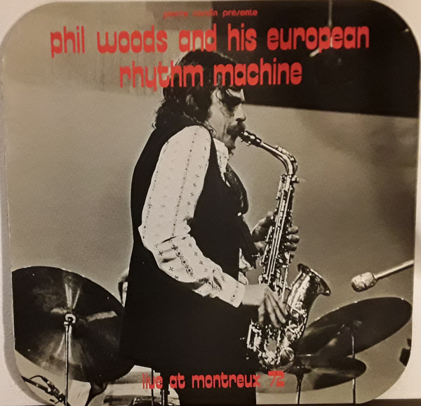 Phil Woods And His European Rhythm Machine - Live At Montreux 72 | Les Disques Pierre Cardin (ILS 9024)