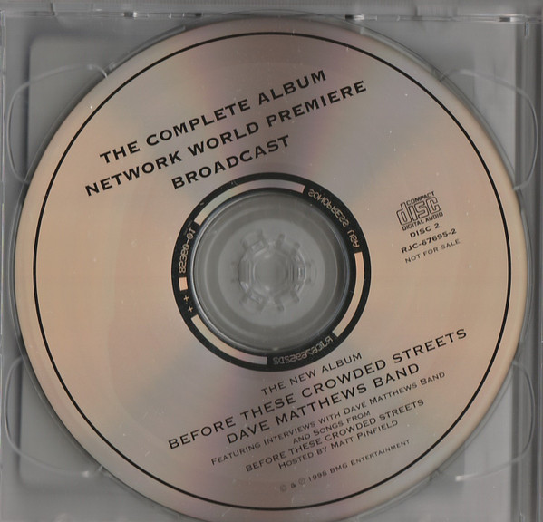 Dave Matthews Band , Matt Pinfield - Before These Crowded Streets - The Complete Album Network World Premier Broadcast | RCA (RJC 67695-2 (Sticker)) - 3 Dave Matthews Band , Matt Pinfield - Before These Crowded Streets - The Complete Album Network World Premier Broadcast | RCA (RJC 67695-2 (Sticker)) - 3