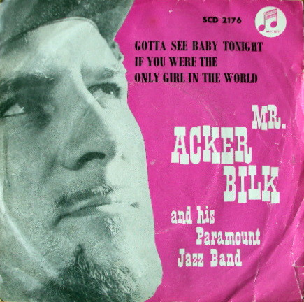 Acker Bilk And His Paramount Jazz Band - Gotta See Baby Tonight / If You Were The Only Girl In The World | Columbia (SCD 2176) - main