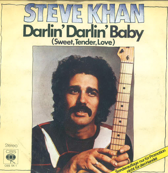 Steve Khan - Darlin' Darlin' Baby (Sweet, Tender, Love) | CBS (CBS SK 1)