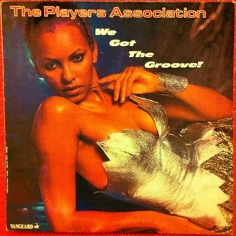The Players Association - We Got The Groove! | Vanguard (VSD 23048) - main