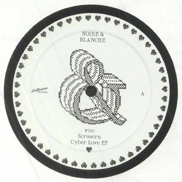 Scruscru - Cyber Love EP | Noire & Blanche (Nº010)