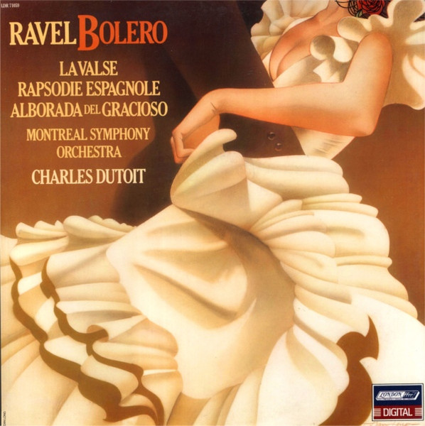 Maurice Ravel - Charles Dutoit / Orchestre Symphonique De Montréal - Bolero - La Valse -  Rapsodie Espagnole  - Alborada Del Gracioso | London Records (LDR 71059)