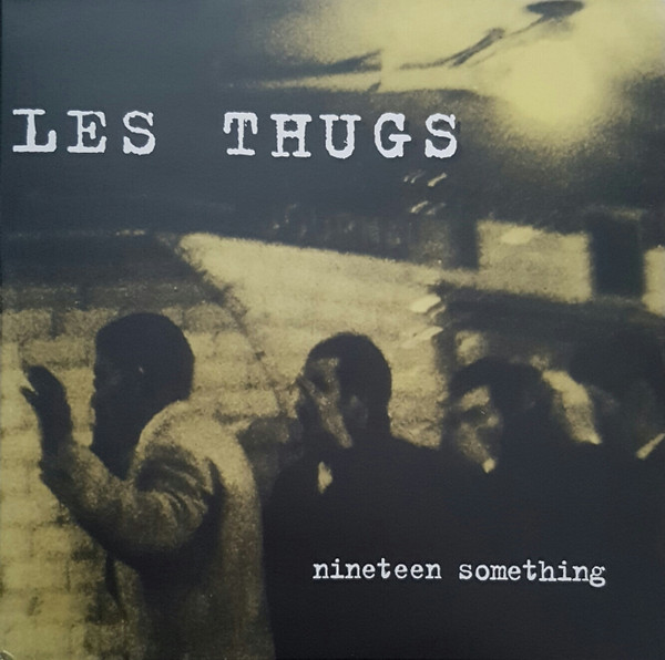 Les Thugs - Nineteen Something | Nineteen Something (NS07LP) - main