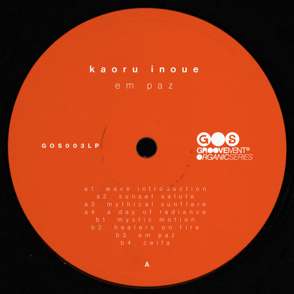 Kaoru Inoue - Em Paz | Groovement Organic Series (GOS003LP) - 3 Kaoru Inoue - Em Paz | Groovement Organic Series (GOS003LP) - 3