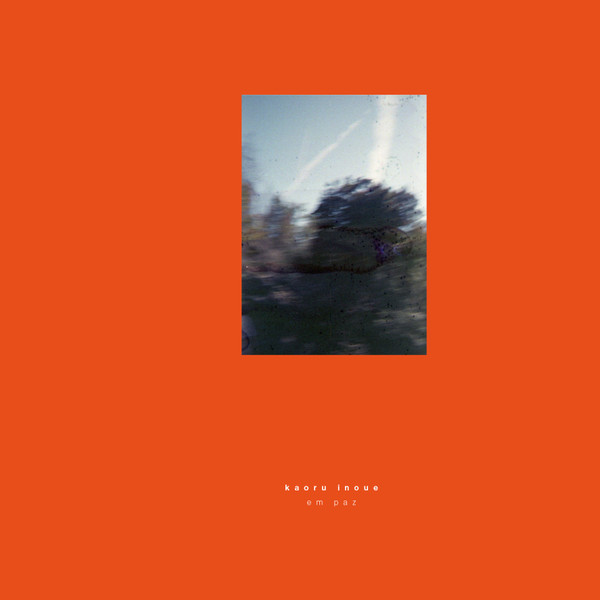 Kaoru Inoue - Em Paz | Groovement Organic Series (GOS003LP) - main Kaoru Inoue - Em Paz | Groovement Organic Series (GOS003LP) - main