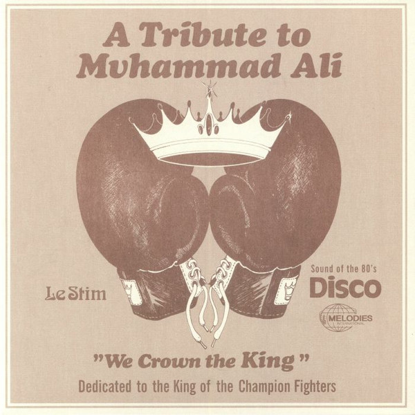 Le Stim - A Tribute To Muhammad Ali (We Crown The King) | Melodies International (MEL013)