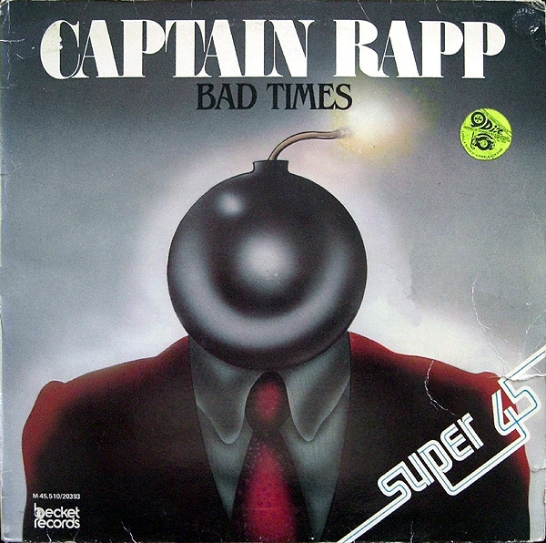 Captain Rapp - Bad Times (I Can't Stand It) | Becket Records (M.45.510/20 393) - main Captain Rapp - Bad Times (I Can't Stand It) | Becket Records (M.45.510/20 393) - main