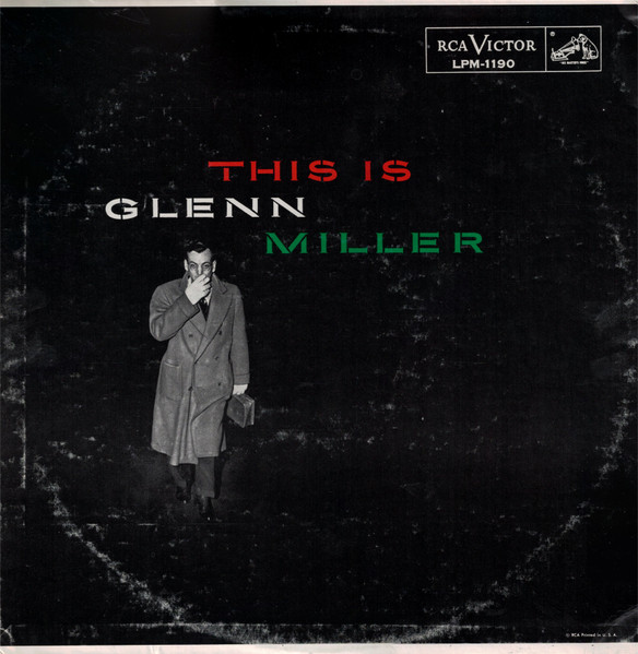 Glenn Miller And His Orchestra - This Is Glenn Miller | RCA Victor (LPM 1190) - main Glenn Miller And His Orchestra - This Is Glenn Miller | RCA Victor (LPM 1190) - main