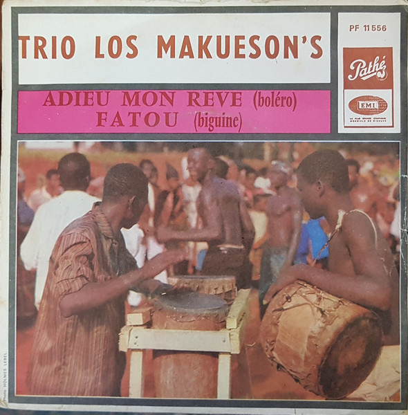 Le Trio Africain Los Makueson's - Adieu Mon Rêve / Fatou | Pathé (PF 11 556) Le Trio Africain Los Makueson's - Adieu Mon Rêve / Fatou | Pathé (PF 11 556)