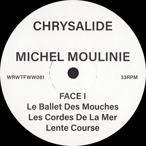 Michel Moulinié - Chrysalide | We Release Whatever The Fuck We Want Records (WRWTFWW081) - 3