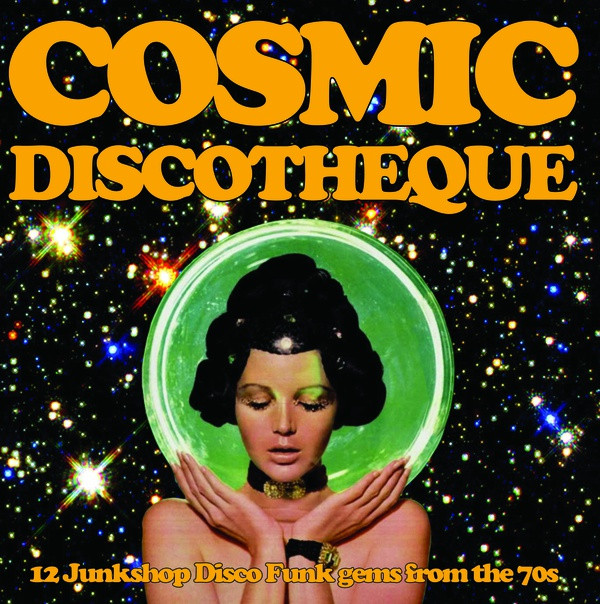 Various - Cosmic Discotheque - 12 Junkshop Disco Funk Gems From The 70s | Take It Acid Is (LSD69003) - main