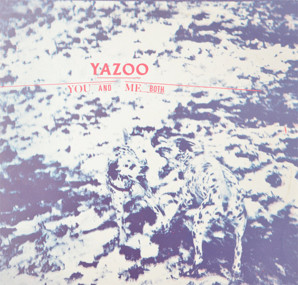 Yazoo - You And Me Both | Mute (613602) - main Yazoo - You And Me Both | Mute (613602) - main