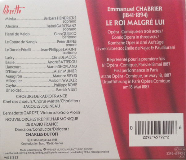 Emmanuel Chabrier - Barbara Hendricks / Isabel Garcisanz / Gino Quilico / Peter Jeffes / Jean-Philippe Lafont , Chœur de Radio France & Nouvel Orchestre Philharmonique De Radio-France , Charles Dutoit - Le Roi Malgré Lui | Erato (2292-45792-2) - 2
