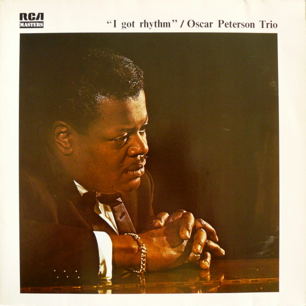 The Oscar Peterson Trio - I Got Rhythm (Oscar Peterson Trio Vol. 1) | RCA (FXM1 7233) - main The Oscar Peterson Trio - I Got Rhythm (Oscar Peterson Trio Vol. 1) | RCA (FXM1 7233) - main
