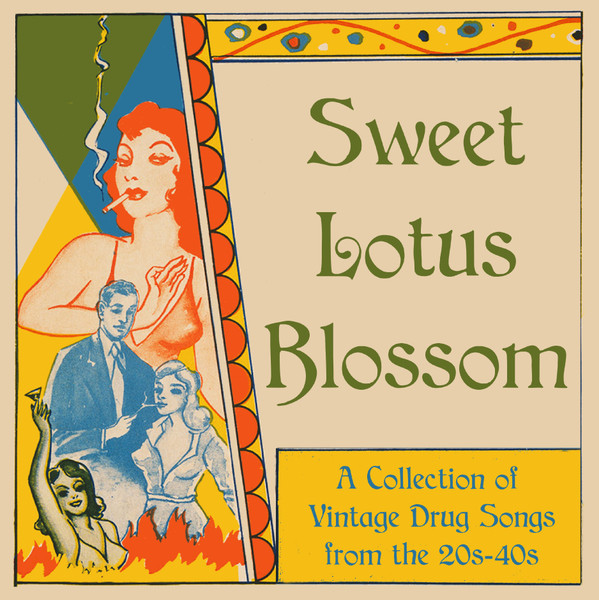 Various - Sweet Lotus Blossom - A Collection Of Vintage Drug Songs From The 20s-40s | Take It Acid Is (LSD69006) - main