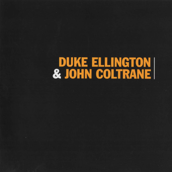 Duke Ellington & John Coltrane - Duke Ellington & John Coltrane | Impulse! (IMP 11662) - 3 Duke Ellington & John Coltrane - Duke Ellington & John Coltrane | Impulse! (IMP 11662) - 3