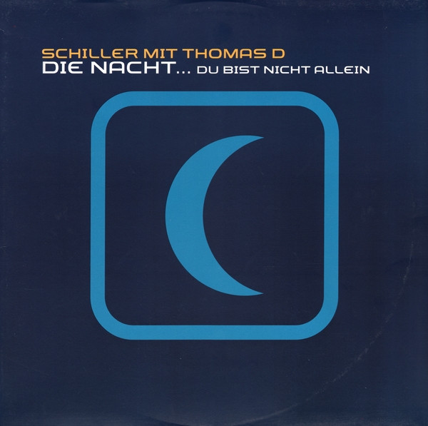 Schiller Mit Thomas D - Die Nacht ... Du Bist Nicht Allein | Island Records (06024 9874723 0) - main Schiller Mit Thomas D - Die Nacht ... Du Bist Nicht Allein | Island Records (06024 9874723 0) - main