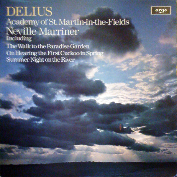 Frederick Delius – The Academy Of St. Martin-in-the-Fields , Sir Neville Marriner - The Walk To The Paradise Garden / On Hearing The First Cuckoo In Spring / Summer Night On The River | Argo (ZRG 875)