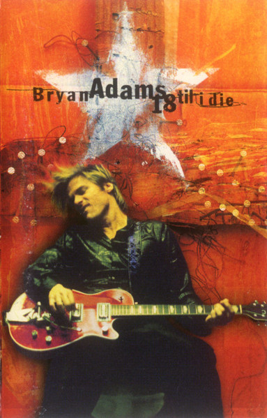 Bryan Adams - 18 Til I Die | A&M Records (31454 0551 4) - main Bryan Adams - 18 Til I Die | A&M Records (31454 0551 4) - main