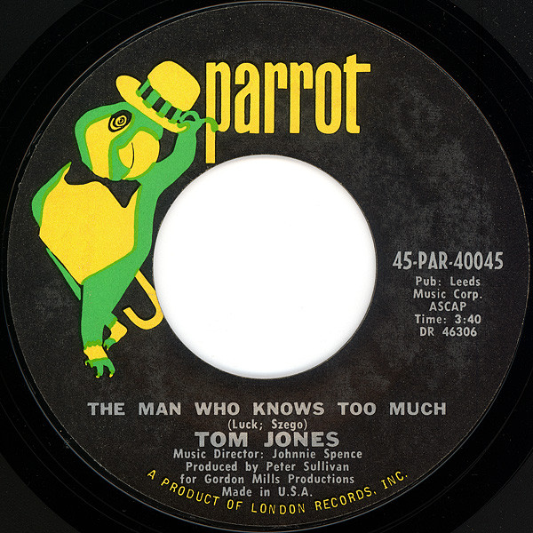 Tom Jones - Without Love (There Is Nothing) / The Man Who Knows Too Much | Parrot (45-PAR-40045)