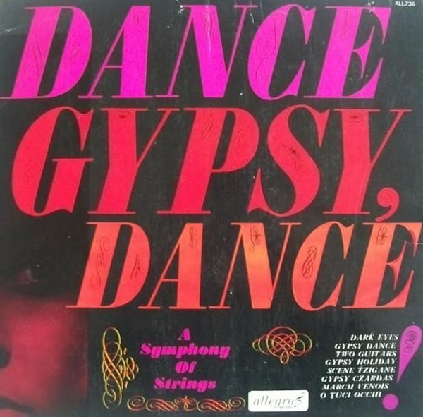 Symphony Of Strings - Dance, Gypsy, Dance! | Allegro Records (ALL736)