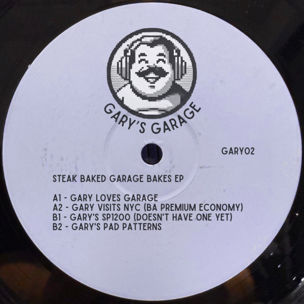 Gary’s Garage - Steak Baked Garage Bakes EP | Gary’s Garage (GARY02)