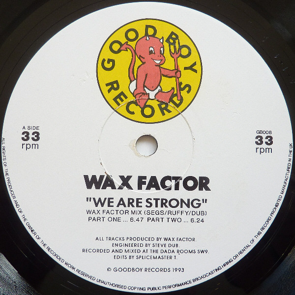Wax Factor - We Are Strong / It's Only Love | Good Boy Records (GB 008)