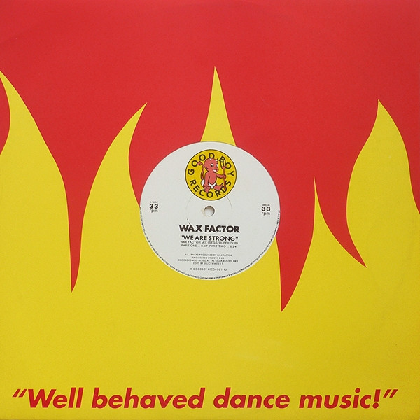 Wax Factor - We Are Strong / It's Only Love | Good Boy Records (GB 008) - 3 Wax Factor - We Are Strong / It's Only Love | Good Boy Records (GB 008) - 3