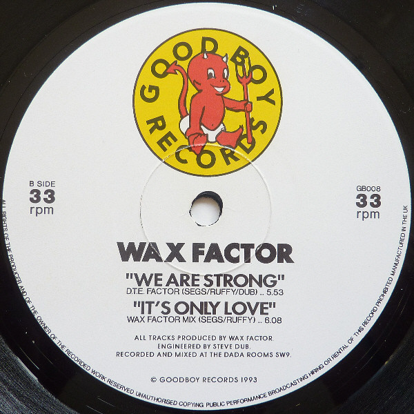 Wax Factor - We Are Strong / It's Only Love | Good Boy Records (GB 008) - 2 Wax Factor - We Are Strong / It's Only Love | Good Boy Records (GB 008) - 2