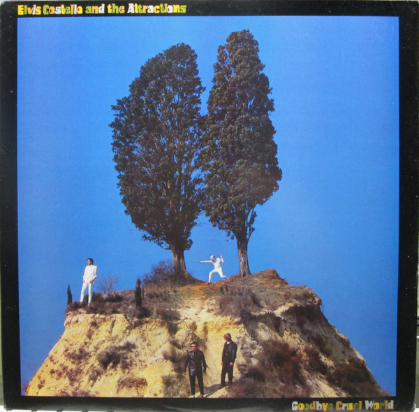 Elvis Costello & The Attractions - Goodbye Cruel World | Columbia (FC 39429) Elvis Costello & The Attractions - Goodbye Cruel World | Columbia (FC 39429)