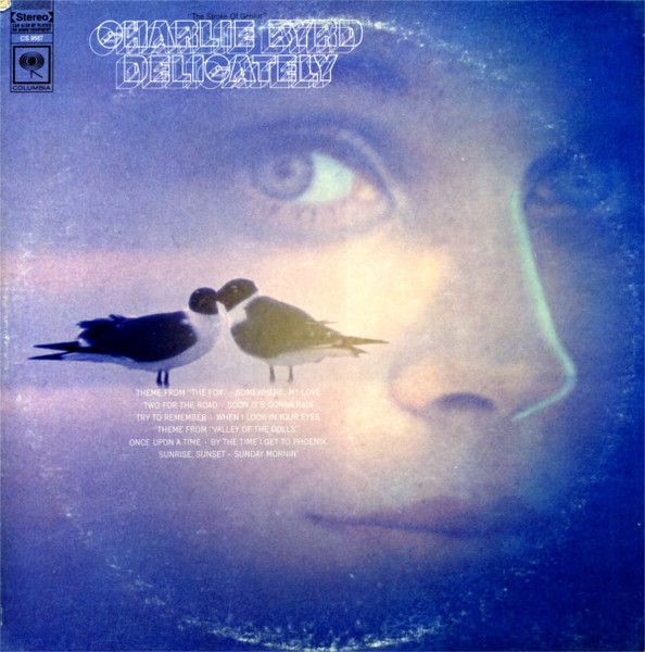 Charlie Byrd - Delicately "The Stroke Of Genius" | Columbia (CS 9667) - main Charlie Byrd - Delicately "The Stroke Of Genius" | Columbia (CS 9667) - main