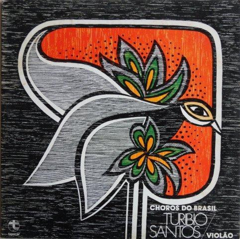 Turibio Santos - Choros Do Brasil | Tapecar (LP-X-50)