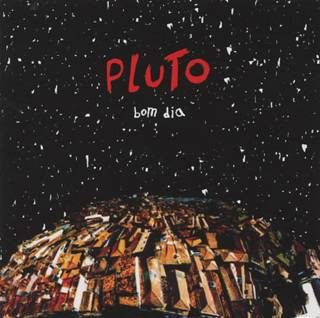 Pluto - Bom Dia | Polydor (9868384) - main
