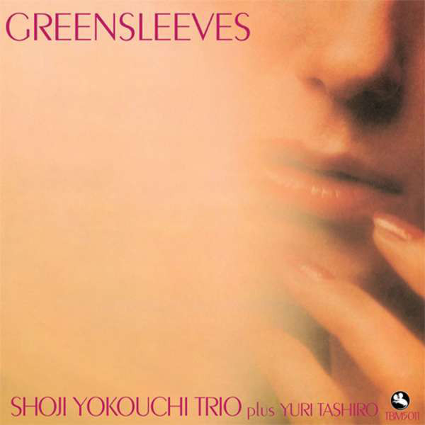 Shoji Yokouchi Trio Plus Yuri Tashiro - Greensleeves | Impex Records (TBM5011) - main
