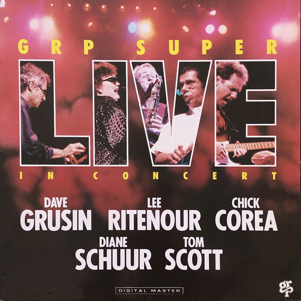 Dave Grusin / Lee Ritenour / Chick Corea / Diane Schuur / Tom Scott - GRP Super Live | GRP (GRP-2-91650) - main Dave Grusin / Lee Ritenour / Chick Corea / Diane Schuur / Tom Scott - GRP Super Live | GRP (GRP-2-91650) - main