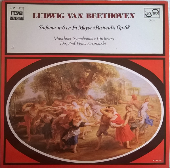 Ludwig van Beethoven ·  Münchner Symphoniker · Dir., Hans Swarowsky - Sinfonia N° 6 En Fa Mayor Op. 68 «Pastoral» | Zafiro (ZTV-12)