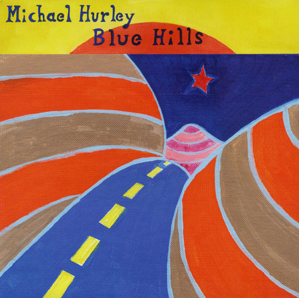 Michael Hurley - Blue Hills | Mississippi Records (MR 070)