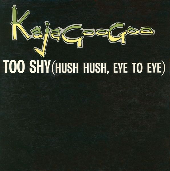 Kajagoogoo - Too Shy (Hush Hush, Eye To Eye) | EMI (2C 008-07700) - main Kajagoogoo - Too Shy (Hush Hush, Eye To Eye) | EMI (2C 008-07700) - main