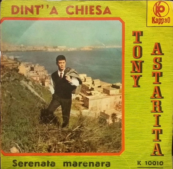 Tony Astarita - Dint' 'A Chiesa / Serenata Marenara | KappaO (K 10010)
