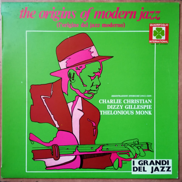 Charlie Christian , Dizzy Gillespie , Thelonious Monk - The Origins Of Modern Jazz | Quadrifoglio International (VDS 327)