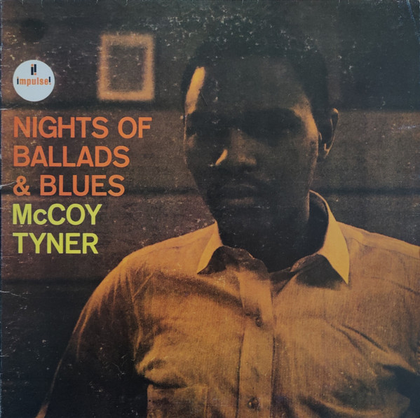 McCoy Tyner - Nights Of Ballads & Blues | ABC Impulse! (IMPL 5054) - main McCoy Tyner - Nights Of Ballads & Blues | ABC Impulse! (IMPL 5054) - main