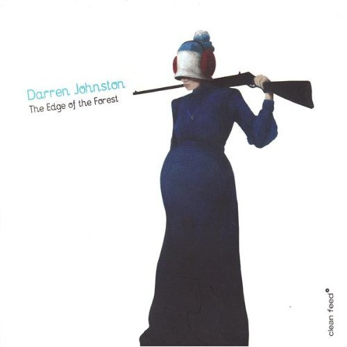 Darren Johnston - The Edge Of The Forest | Clean Feed (CF133CD) - main