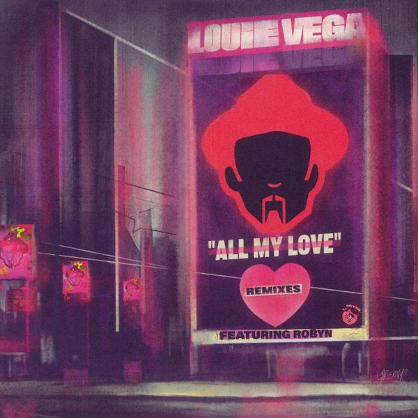 Louie Vega Featuring Robyn - All My Love (Remixes) | Nervous Records (NER 26212) Louie Vega Featuring Robyn - All My Love (Remixes) | Nervous Records (NER 26212)