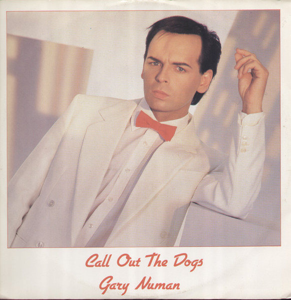 Gary Numan - Call Out The Dogs | Numa (NUM 11) - main
