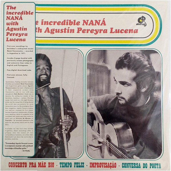 Naná Vasconcelos with Agustin Pereyra Lucena - The Incredible NANÁ with Agustín Pereyra Lucena | Altercat Records (ALT009)