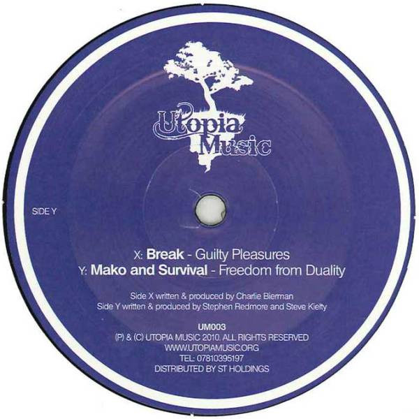 Break / Mako And Survival - Guilty Pleasures / Freedom From Duality | Utopia Music (UM003) - main Break / Mako And Survival - Guilty Pleasures / Freedom From Duality | Utopia Music (UM003) - main
