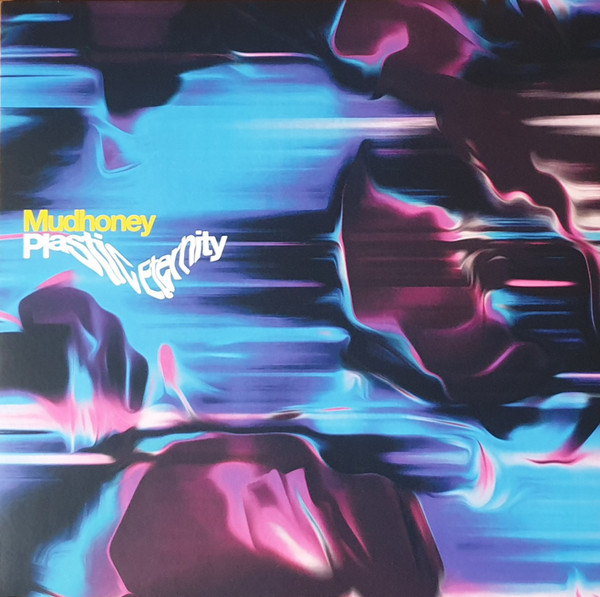 Mudhoney - Plastic Eternity | Sub Pop (SP1445) - main Mudhoney - Plastic Eternity | Sub Pop (SP1445) - main