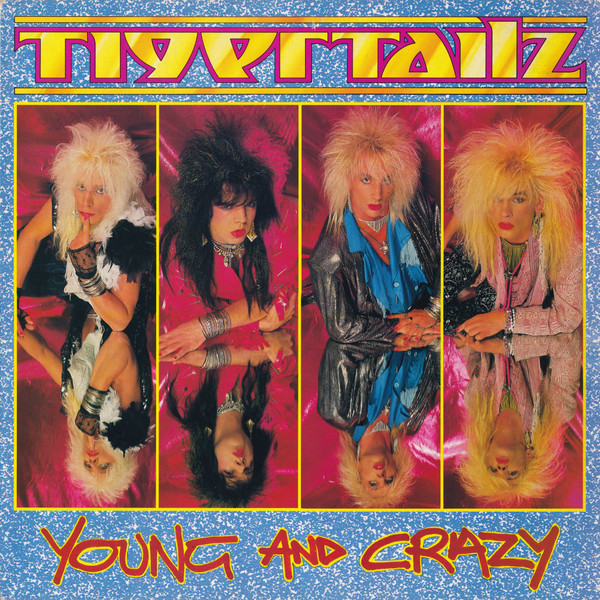 Tigertailz - Young And Crazy | Music For Nations (MFN 78) - main